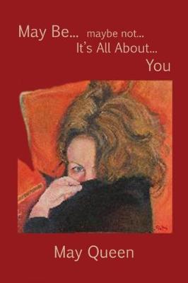 May Be... maybe not... It's All About... You (Paperback)