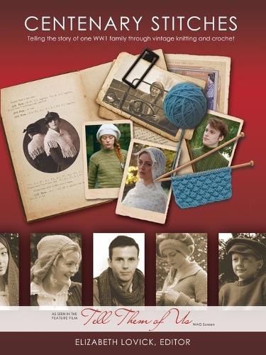 Centenary Stitches: Telling the Story of One Family's War Through Vintage Knitting Patterns (Paperback)