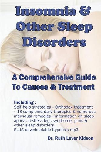 Insomnia & Other Sleep Disorders: A Comprehensive Guide to Their Causes & Treatment (Paperback)