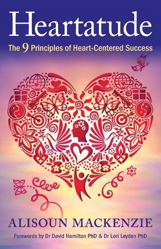 Heartatude: The 9 Principles of Heart-Centered Success (Paperback)
