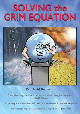 Solving the Grim Equation: More Growth Means Less Future on Our Damaged Planet (Paperback)