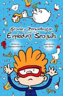 Stanley Penwellington and the Exploding Seagulls (Paperback)