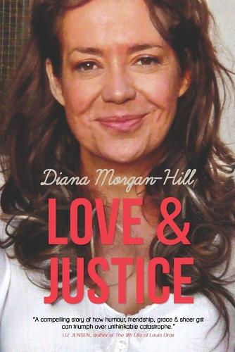 Love & Justice: A Compelling True Story of Triumph Over Tragedy (Paperback)