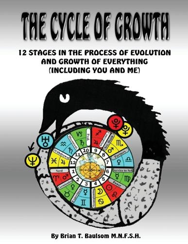 The Cycle of Growth: 12 Stages in the Process of Evolution and Growth of Everything (Including You and Me) (Paperback)