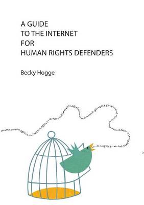 A Guide to the Internet for Human Rights Defenders (Paperback)