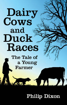 Dairy Cows and Duck Races: The Tale of a Young Farmer (Paperback)