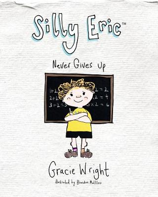 Silly Eric Never Gives Up - Silly Eric Series 3 (Paperback)
