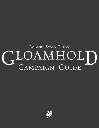 Raging Swan's Gloamhold Campaign Guide (Paperback)