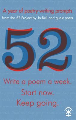 52: Write a Poem a Week. Start Now. Keep Going (Paperback)