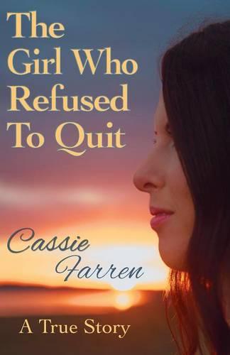 The Girl Who Refused to Quit (Paperback)