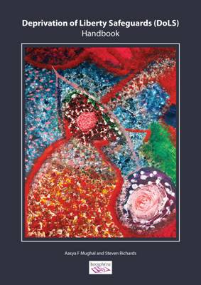 The Deprivation of Liberty Safeguards (DoLS) Handbook (Paperback)