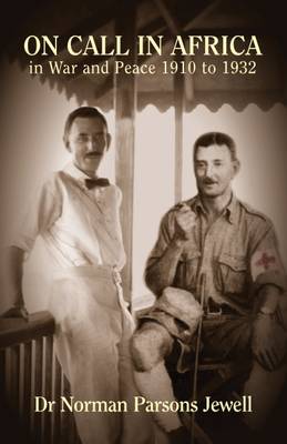 O On Call in Africa: In War and Peace 1910 - 1932 (Hardback)