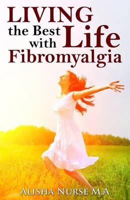 Living the Best Life with Fibromyalgia (Paperback)