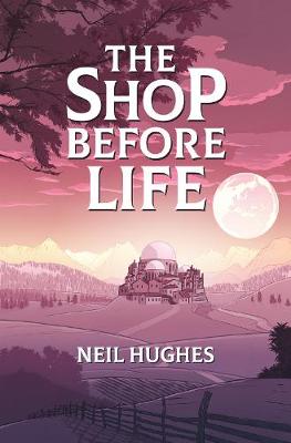 The Shop Before Life (Hardback)