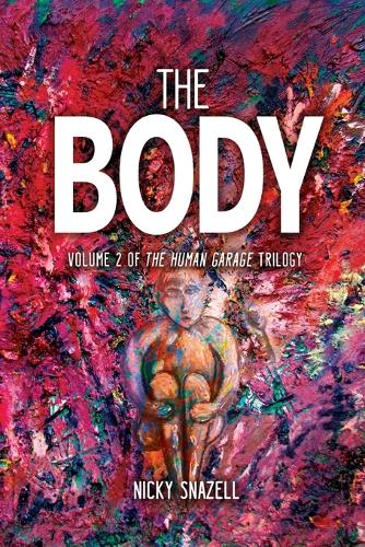 The Body: Volume 2 of the Human Garage Trilogy (Paperback)