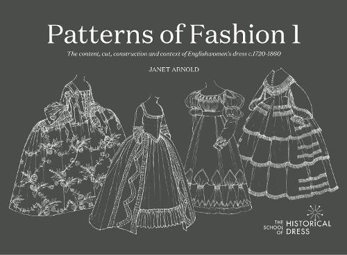 Patterns of Fashion 1 by Janet Arnold | Waterstones