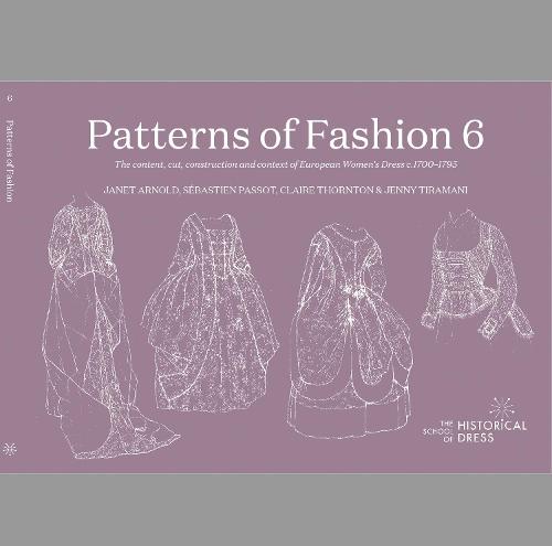 Patterns of Fashion 6 The content, cut, construction and context of