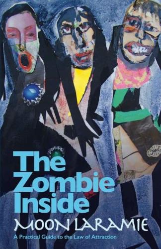 The Zombie Inside: A Practical Guide to the Law of Attraction (Paperback)