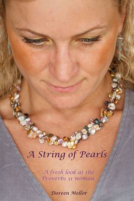 A String of Pearls (a Fresh Look at the Proverbs 31 Woman) - Wise and Worthy Women 1 (Paperback)