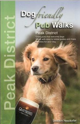 Dog Friendly Pub Walks - Peak District: Great pubs that welcome dogs (Paperback)