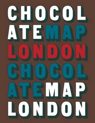 London Chocolate Map 2015 - London City Guides (Paperback)