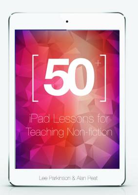 50+ iPad Lessons for Teaching Non-Fiction: No.2 (Paperback)
