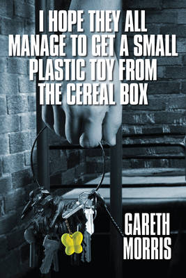 I Hope They All Manage to Get a Small Plastic Toy from the Cereal Box: An Insight into the Australian Prison System. (Hardback)