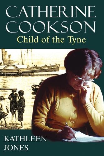 Catherine Cookson: Child of the Tyne (Paperback)
