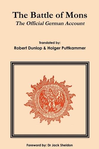 The Battle of Mons: The Official German Account (Paperback)