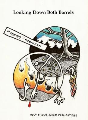 Looking Down Both Barrels with Adrian Manning & John D Robinson: Poems (Paperback)