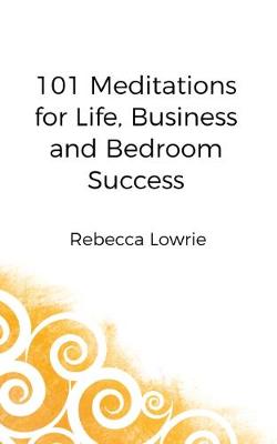 101 Meditations for Life, Business and Bedroom Success (Paperback)