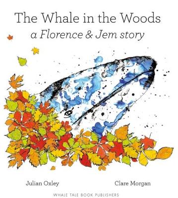 The Whale in the Woods - Florence and Jem (Paperback)
