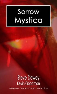 Sorrow Mystica: Dereham Connections: Node 2.0 (Paperback)