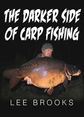 The Darker Side of Carp Fishing (Hardback)