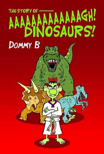 The Story of Aaaaaaaaaaaaagh Dinosaurs! (Paperback)