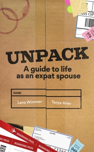 Unpack: A Guide to Life as an Expat Spouse (Paperback)