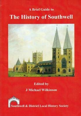 A Brief Guide to the History of Southwell (Paperback)