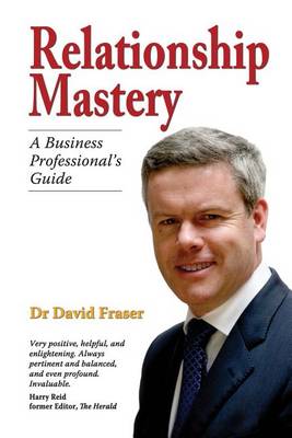 Relationship Mastery: A Business Professional's Guide (Paperback)