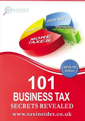 101 Business Tax Secrets Revealed 2015/16 (Paperback)