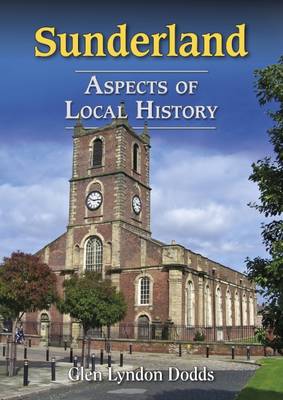 Sunderland: Aspects of Local History 2016 (Paperback)