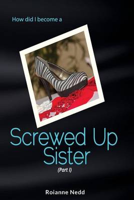 Screwed Up Sister - The Zavia Fraser Series 1 (Paperback)