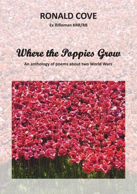 Where the Poppies Grow: An Anthology of Poems About Two World Wars (Paperback)