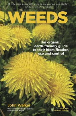 Weeds: An Organic, Earth-Friendly Guide to Their Identification, Use and Control (Paperback)