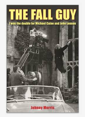 The Fall Guy: I Was the Double for Michael Caine and John Lennon (Paperback)