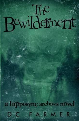 The Bewilderment: A Hipposync Archives Novel (Paperback)