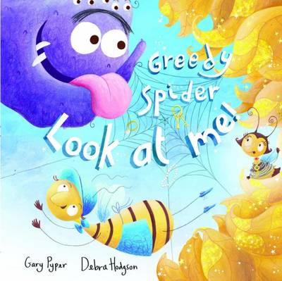 Greedy Spider, Look at Me! (Paperback)