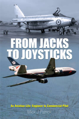 From Jacks to Joysticks: An Aviation Life: Engineer to Commercial Pilot (Paperback)
