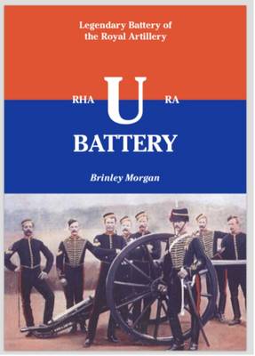 "U" Battery: Legendary Battery of the Royal Artillery (Paperback)