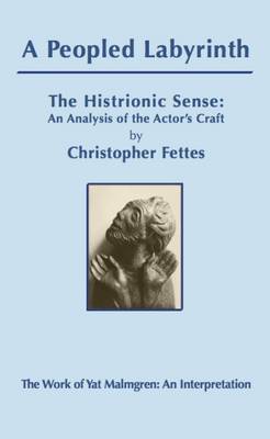 A Peopled Labyrinth: The Histrionic Sense: An Analysis of the Actor's Craft (Hardback)