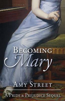 Becoming Mary: A Pride and Prejudice Sequel (Paperback)